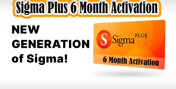 Sigma Plus 6 Month Activation
